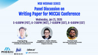 MSB Webinar - Panel Discussion on Writing Paper for MICCAI Conference